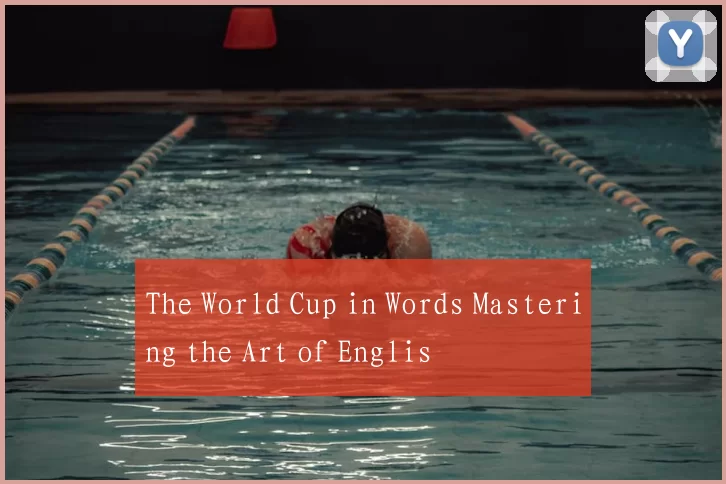 The World Cup in Words Mastering the Art of Englis
